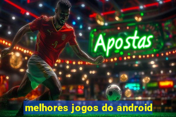 melhores jogos do android