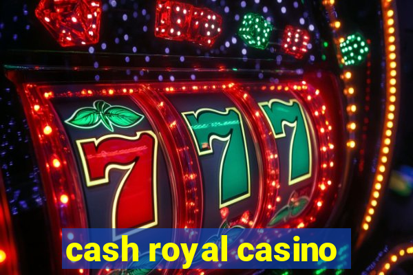 cash royal casino