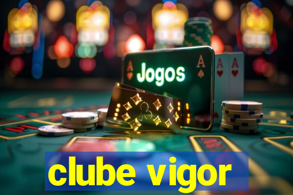 clube vigor