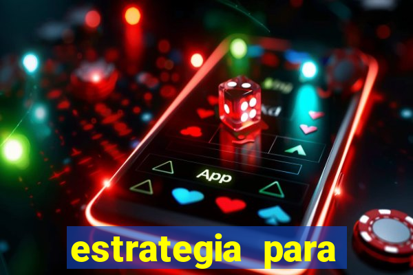 estrategia para jogos slots