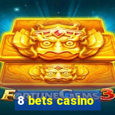 8 bets casino