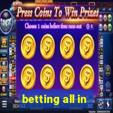 betting all in