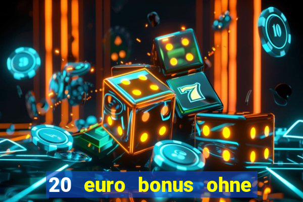 20 euro bonus ohne einzahlung casino 2023