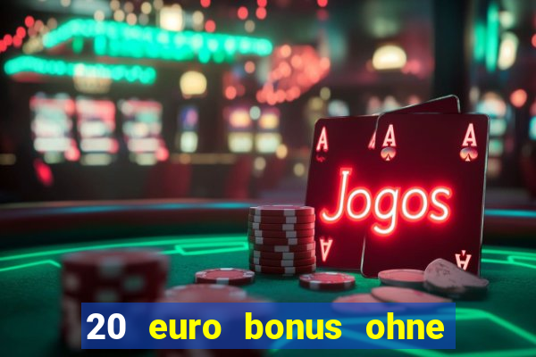 20 euro bonus ohne einzahlung casino 2023