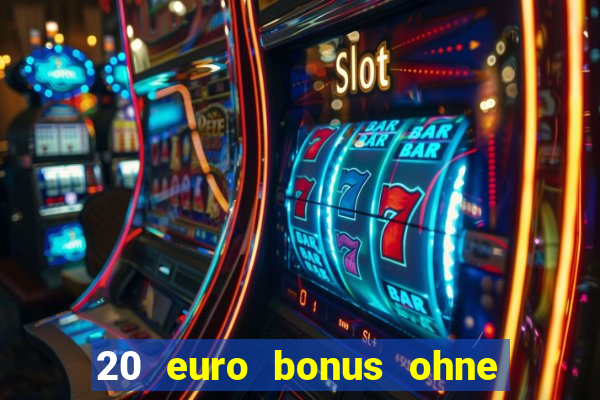 20 euro bonus ohne einzahlung casino 2023