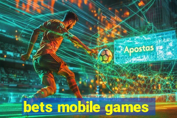 bets mobile games