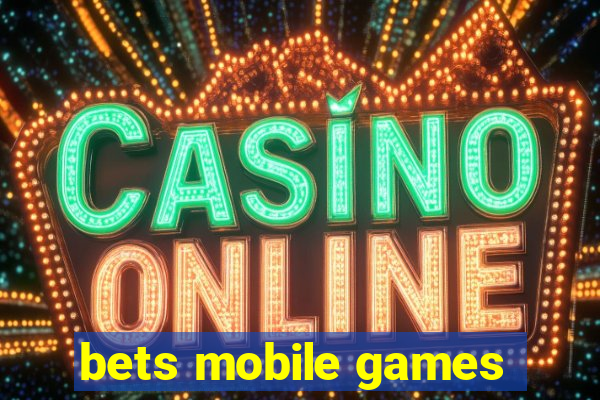 bets mobile games