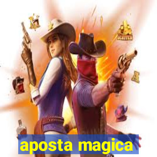 aposta magica