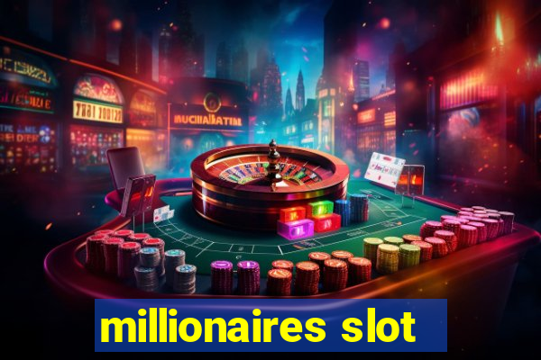 millionaires slot