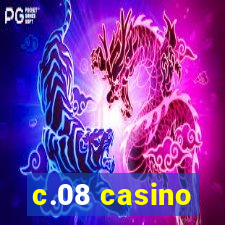 c.08 casino