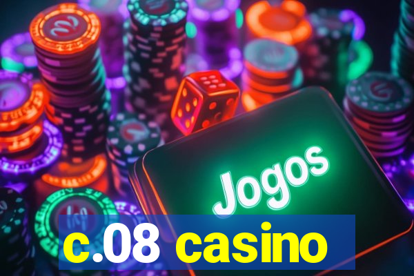 c.08 casino