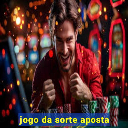 jogo da sorte aposta