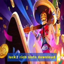 luck2 rich slots download