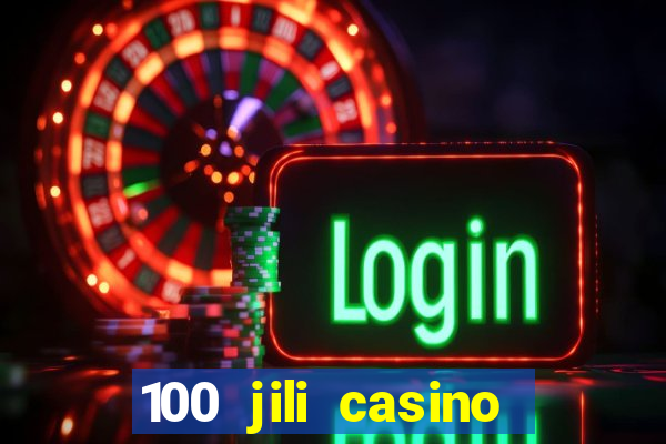 100 jili casino login register philippines