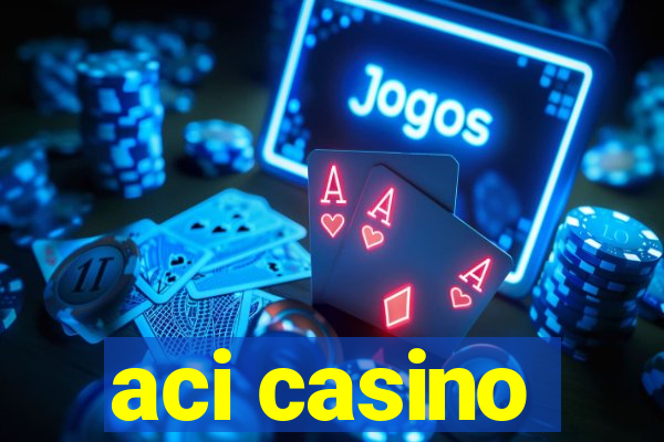 aci casino