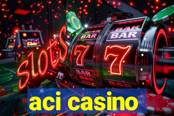 aci casino