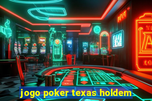 jogo poker texas holdem