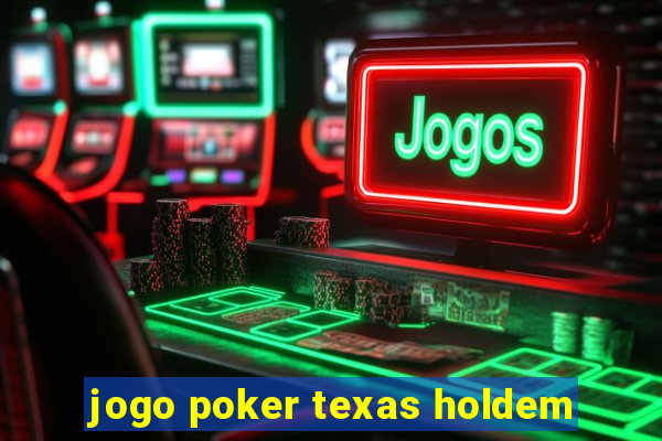 jogo poker texas holdem