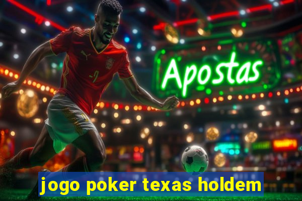 jogo poker texas holdem