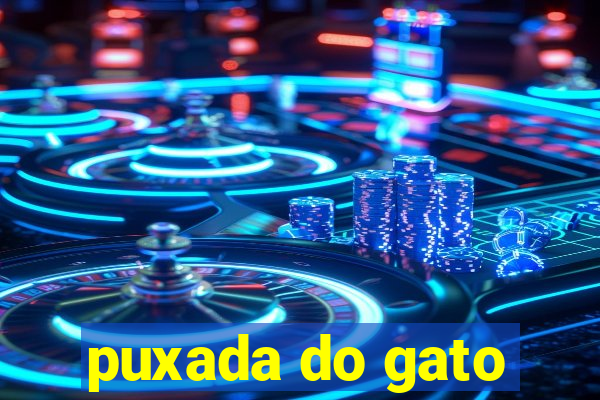 puxada do gato