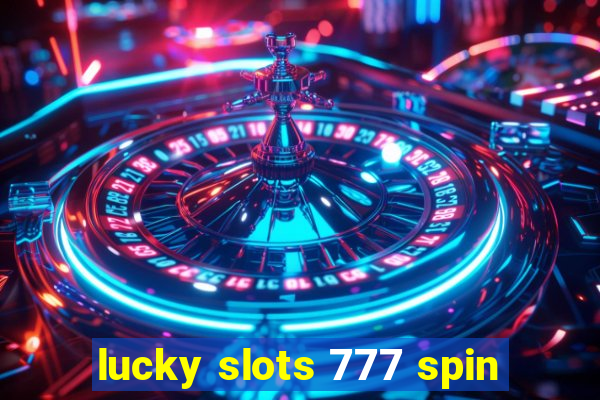 lucky slots 777 spin