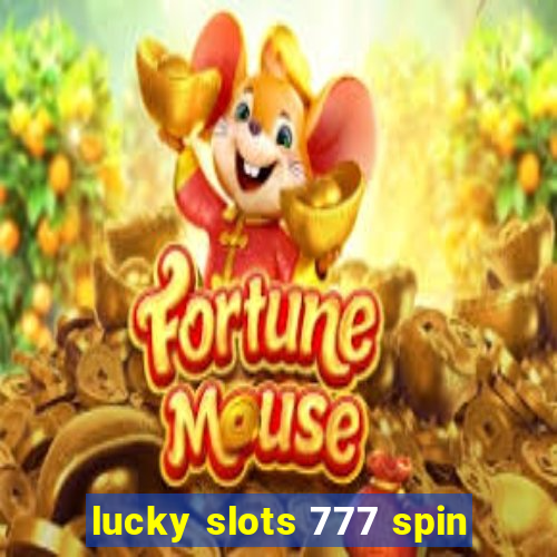 lucky slots 777 spin