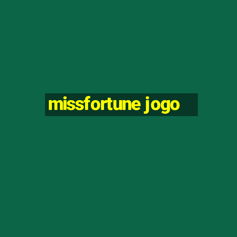 missfortune jogo