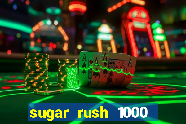 sugar rush 1000 slot demo