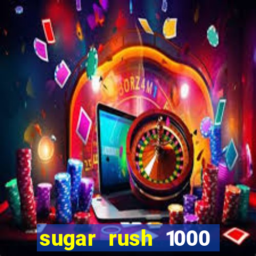 sugar rush 1000 slot demo