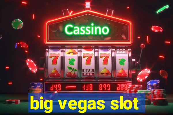 big vegas slot