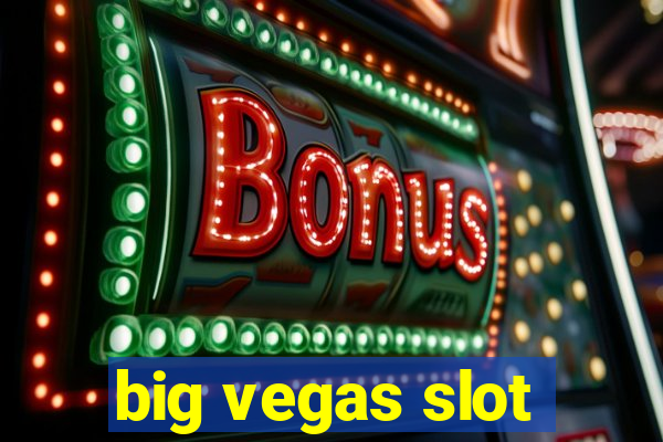 big vegas slot