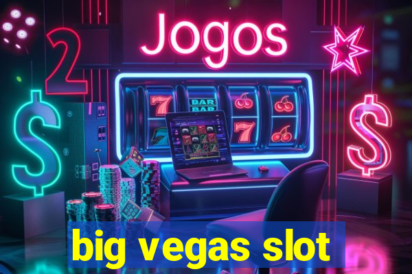 big vegas slot