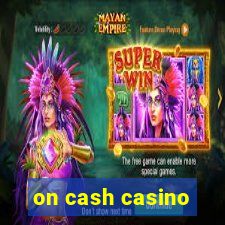 on cash casino