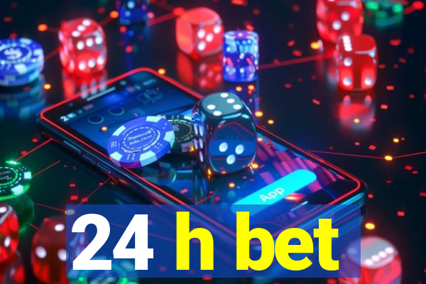 24 h bet