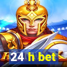 24 h bet