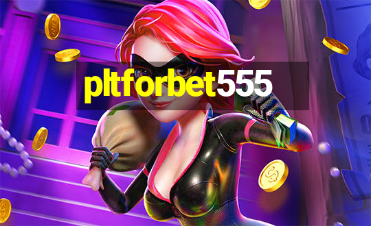 pltforbet555