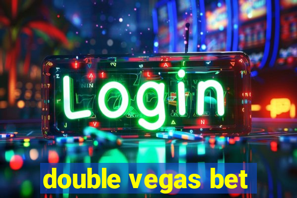 double vegas bet