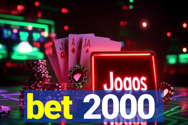 bet 2000