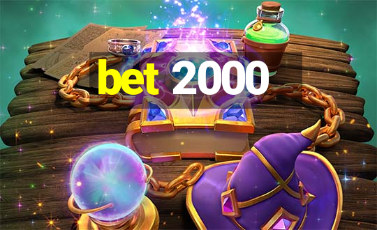 bet 2000