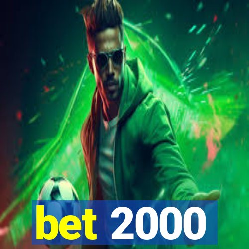 bet 2000