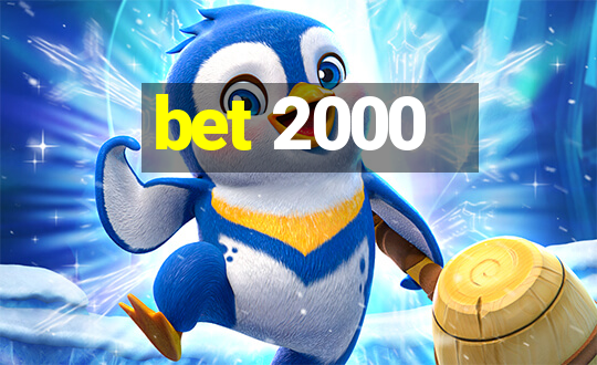 bet 2000