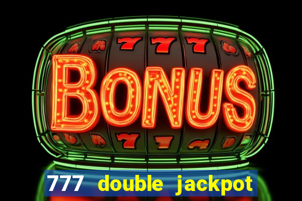 777 double jackpot slot machine