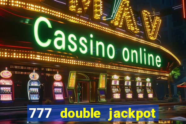 777 double jackpot slot machine