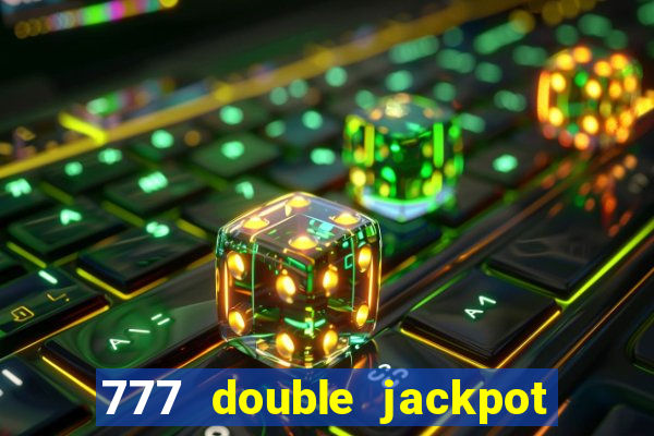 777 double jackpot slot machine