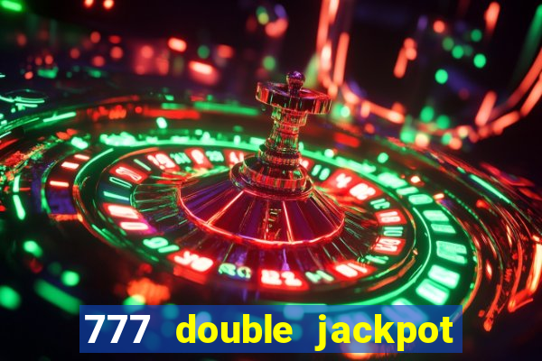 777 double jackpot slot machine