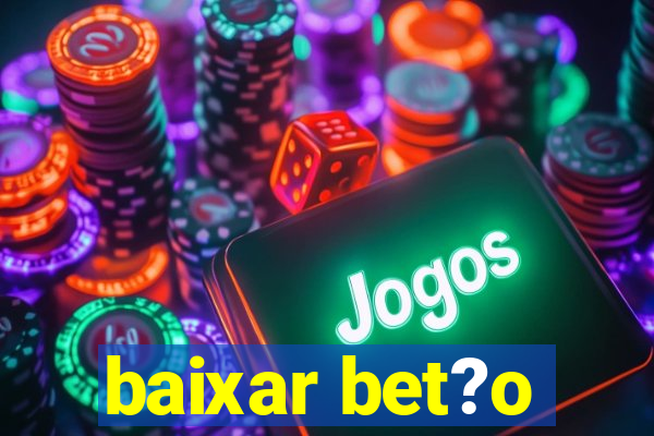 baixar bet?o