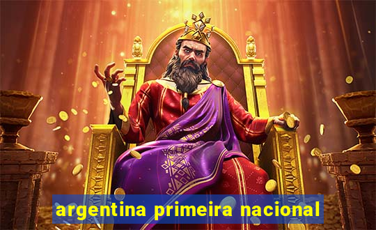 argentina primeira nacional