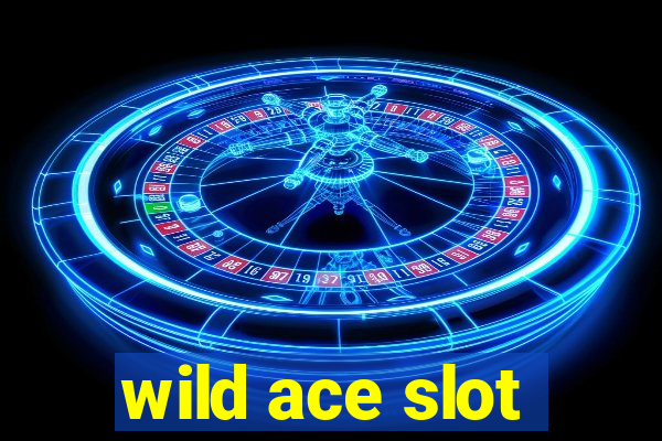 wild ace slot