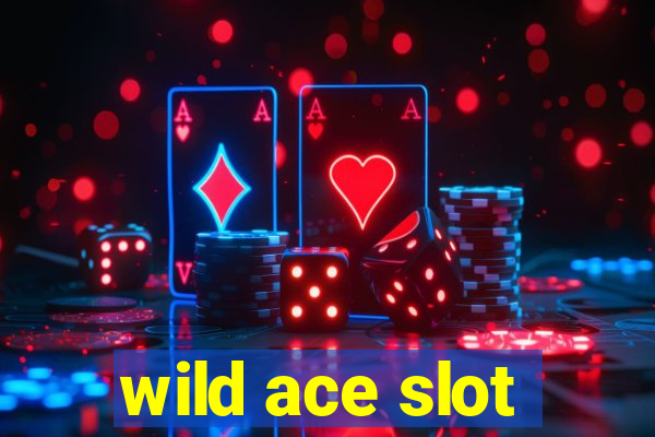 wild ace slot