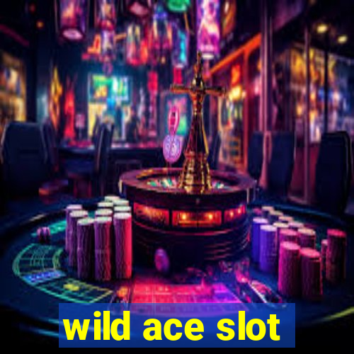 wild ace slot